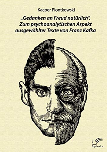 9783958507159: „Gedanken an Freud natrlich“. Zum psychoanalytischen Aspekt ausgewhlter Texte von Franz Kafka