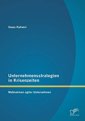 9783958507227: Unternehmensstrategien in Krisenzeiten: Manahmen agiler Unternehmen