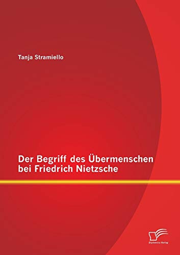 Stock image for Der Begriff des bermenschen bei Friedrich Nietzsche (German Edition) for sale by Lucky's Textbooks