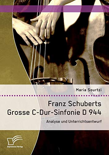 Stock image for Franz Schuberts Grosse C-Dur-Sinfonie D 944: Analyse und Unterrichtsentwurf for sale by Chiron Media