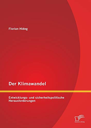 Stock image for Der Klimawandel: Entwicklungs- und sicherheitspolitische Herausforderungen (German Edition) for sale by Lucky's Textbooks
