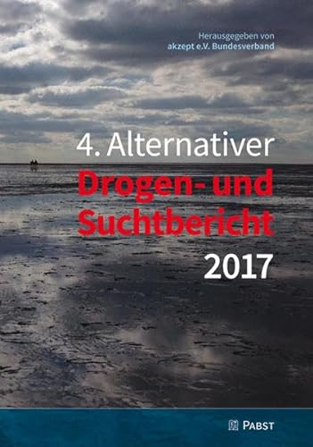 Stock image for 4. Alternativer Drogen- und Suchtbericht 2017 for sale by Buchmarie