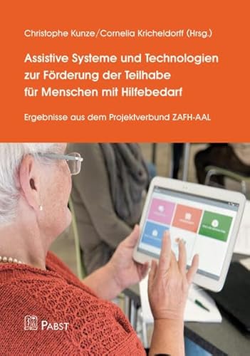 Stock image for Assistive Systeme und Technologien zur Frderung der Teilhabe fr Menschen mit Hilfebedarf: Ergebnisse aus dem Projektverbund ZAFH-AAL for sale by medimops