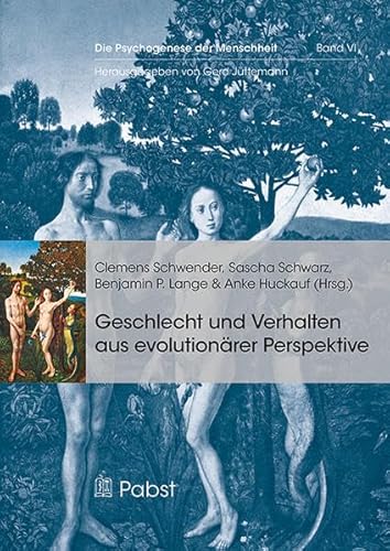 Stock image for Die Psychogenese der Menschheit: Geschlecht und Verhalten aus evolutionrer Perspektive for sale by Revaluation Books