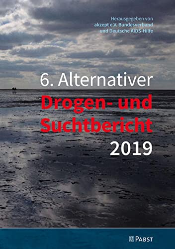 Stock image for 6. Alternativer Drogen- und Suchtbericht 2019 for sale by Buchmarie