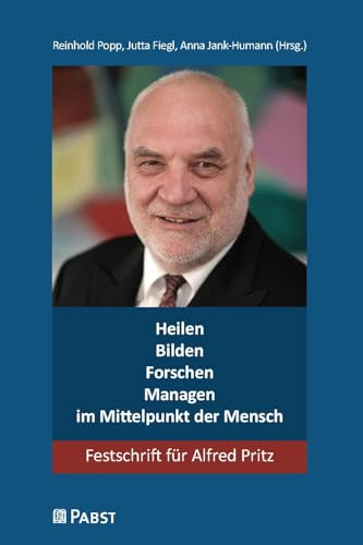 Stock image for Heilen - Bilden - Forschen - Managen - im Mittelpunkt der Mensch: Festschrift fr Alfred Pritz for sale by Revaluation Books