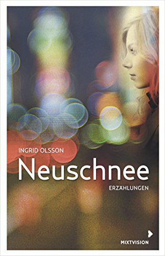 Beispielbild fr Neuschnee: Erzählungen [Perfect Paperback] Olsson, Ingrid and Setsman, Cordula zum Verkauf von tomsshop.eu