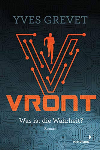 9783958541498: Vront - Was ist die Wahrheit?: Packendes Dystopie-Jugendbuch ab 14 Jahren - Rebellion gegen berwachung und der Kampf fr eine Zukunft in Freiheit