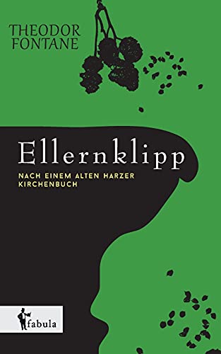 Ellernklipp: Nach einem Harzer Kirchenbuch - Theodor Fontane