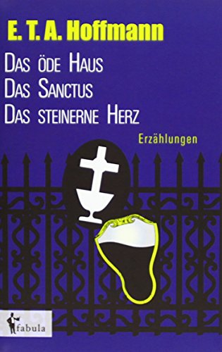 Beispielbild fr Erzhlungen: Das de Haus, Das Sanctus, Das steinerne Herz zum Verkauf von Buchpark