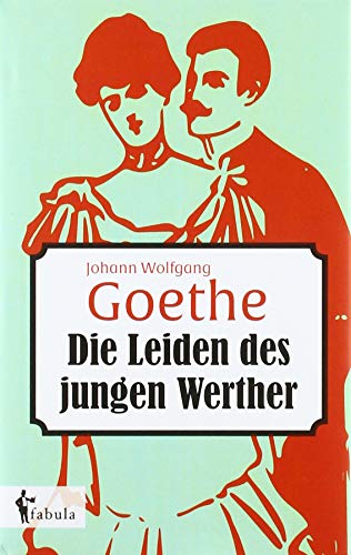 Die Leiden des jungen Werthers - Goethe, Johann Wolfgang von