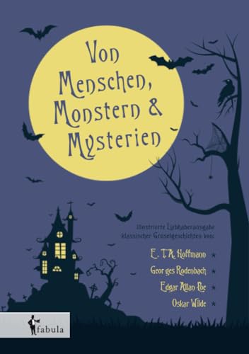 9783958555136: Von Menschen, Monstern und Mysterien: illustrierte Liebhaberausgabe klassischer Gruselgeschichten (German Edition)