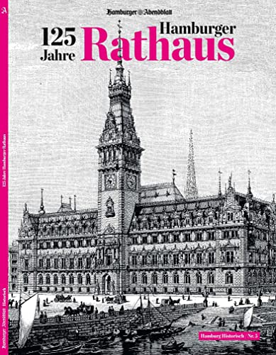 Beispielbild fr 125 Jahre Hamburger Rathaus: Hamburg Historisch Nr.5 zum Verkauf von medimops