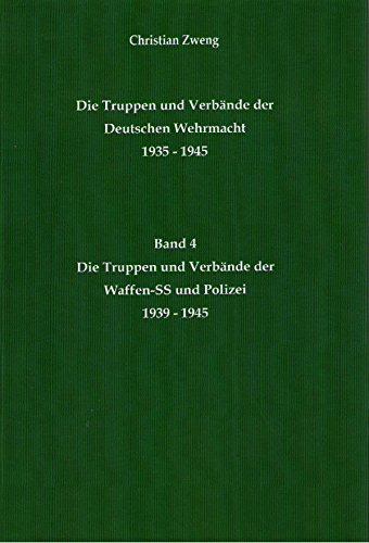 9783958680388: Die Truppen und Verbnde der Waffen-SS und Polizei 1939 - 1945