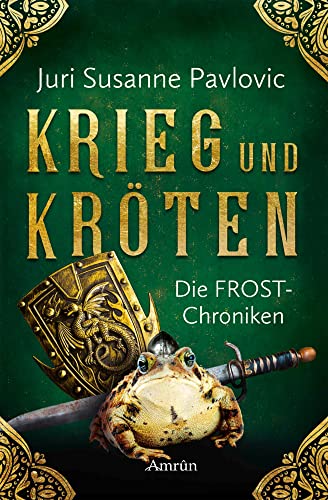 Die FROST-Chroniken 1: Krieg und Kröten - Susanne Pavlovic