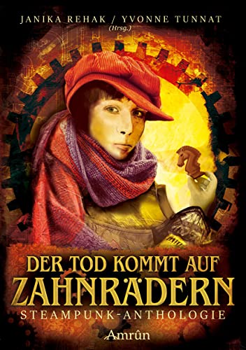 Imagen de archivo de Der Tod kommt auf Zahnrdern: Steampunk-Anthologie a la venta por Revaluation Books