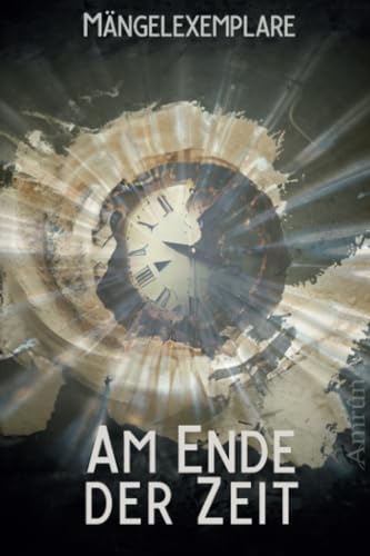 Beispielbild fr Mngelexemplare 5: Am Ende der Zeit zum Verkauf von Blackwell's