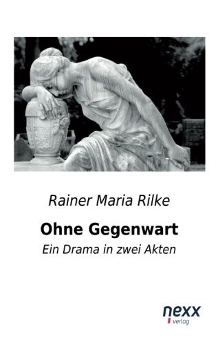 9783958701113: Ohne Gegenwart: Ein Drama in zwei Akten