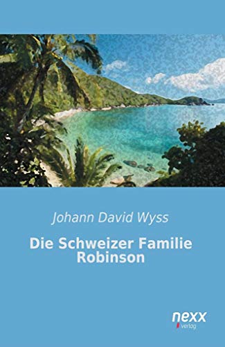 Beispielbild fr Die Schweizer Familie Robinson zum Verkauf von Ammareal