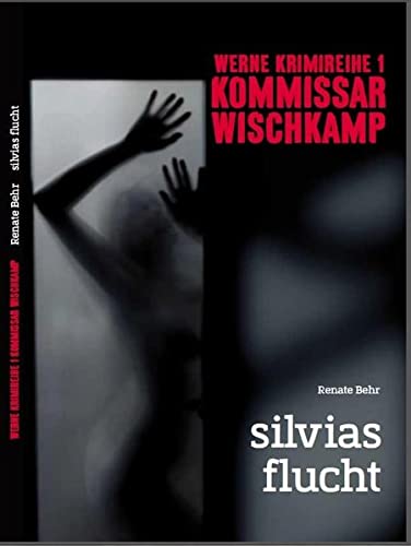 Beispielbild fr Werne Krimi 1 - Kommissar Wischkamp: Silvias Flucht zum Verkauf von medimops