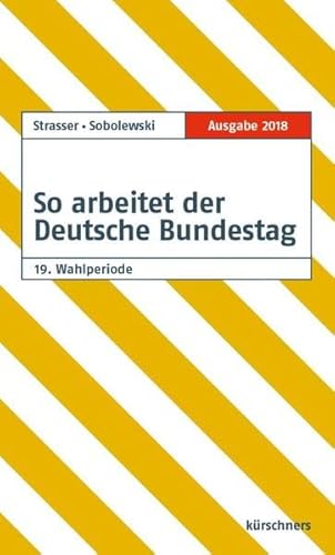 9783958790872: So arbeitet der Deutsche Bundestag: 19. Wahlperiode. Organisation und Arbeitsweise. Die Gesetzgebung des Bundes