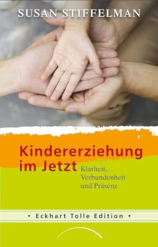 Imagen de archivo de Kindererziehung im Jetzt: Klarheit, Verbundenheit und Prsenz a la venta por medimops