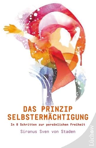 Beispielbild fr Das Prinzip Selbstermchtigung: In 8 Schritten zur persnlichen Freiheit zum Verkauf von Revaluation Books