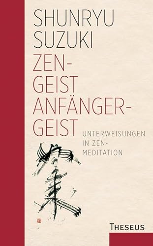 9783958831483: Zen-Geist - Anfnger-Geist: Unterweisungen in Zen-Meditation - Limitierte Sonderauflage