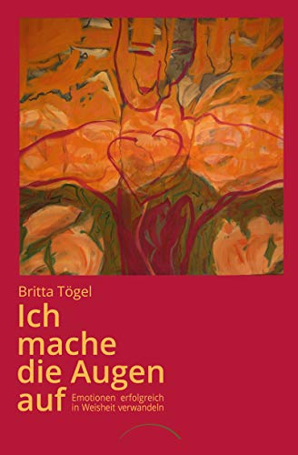 Beispielbild fr Ich mache die Augen auf: Emotionen erfolgreich in Weisheit verwandeln zum Verkauf von medimops