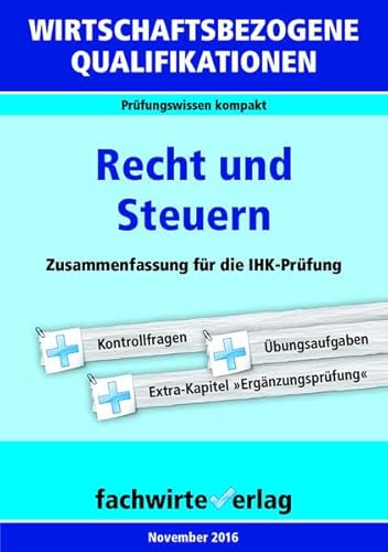 Beispielbild fr Wirtschaftsbezogene Qualifikationen: Recht und Steuern: Zusammenfassung fr die IHK-Prfung zum Verkauf von medimops