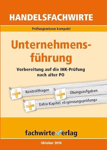 9783958874152: Handelsfachwirte: Unternehmensfhrung: Prfungswissen kompakt fr die IHK-Prfung (VO 2006)