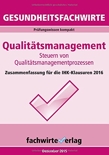 9783958875258: Gesundheitsfachwirte: Qualittsmanagement: Prfungswissen kompakt fr die IHK-Klausuren 2016
