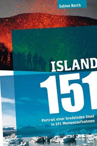 9783958890008: Island 151: Portrait einer brodelnden Insel in 151 Momentaufnahmen