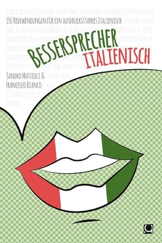 Stock image for Bessersprecher Italienisch: 150 Redewendungen fr ein ausdrucksstarkes Italienisch for sale by medimops