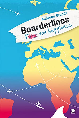 Boarderlines - Fuck You Happiness (+ E-Book inside) - Brendt, Andreas