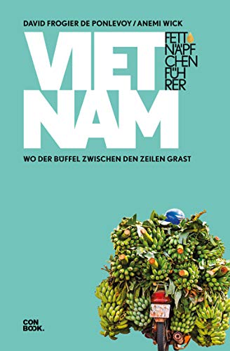 Stock image for Fettnpfchenfhrer Vietnam: Wo der Bffel zwischen den Zeilen grast for sale by medimops