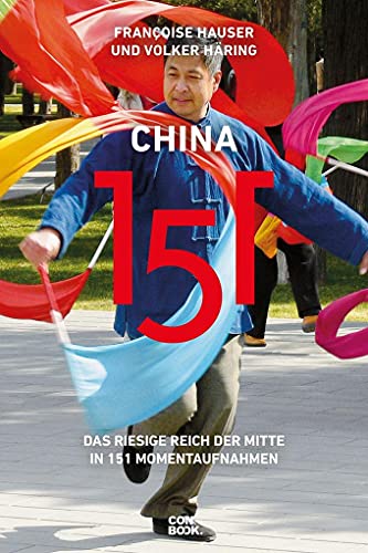 Beispielbild fr China 151: Das riesige Reich der Mitte in 151 Momentaufnahmen zum Verkauf von medimops