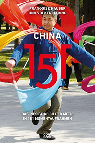 Stock image for China 151: Das riesige Reich der Mitte in 151 Momentaufnahmen for sale by medimops