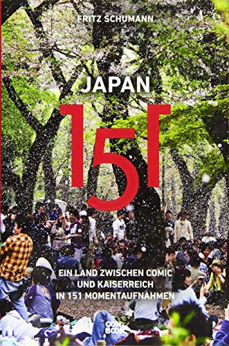 Beispielbild fr Japan 151. Ein Land zwischen Comic und Kaiserreich in 151 Momentaufnahmen. zum Verkauf von Antiquariat Matthias Wagner