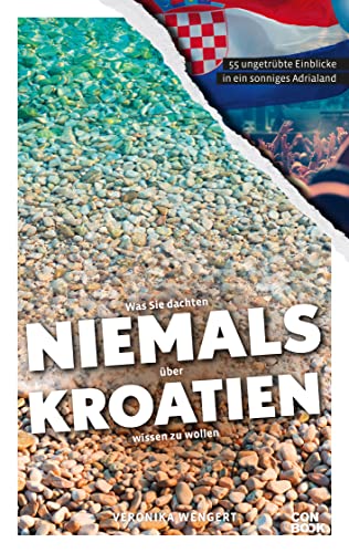 Stock image for Was Sie dachten, NIEMALS ber KROATIEN wissen zu wollen for sale by GreatBookPrices