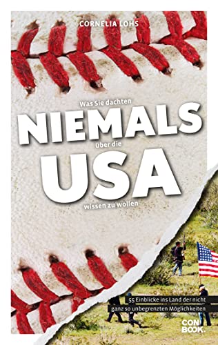 Stock image for Was Sie dachten, NIEMALS ber die USA wissen zu wollen: 55 Einblicke ins Land der nicht ganz so unbegrenzten Mglichkeiten (Kompaktes Lnderwissen, Niemals-Reihe) for sale by medimops