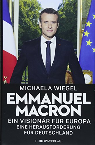 9783958901834: Emmanuel Macron: Ein Visionr fr Europa - eine Herausforderung fr Deutschland