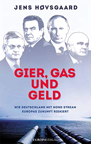 Beispielbild fr Gier, Gas und Geld: Wie Deutschland mit Nord Stream Europas Zukunft riskiert zum Verkauf von Alexander Wegner