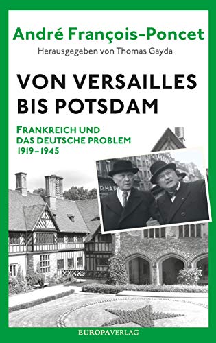 Beispielbild fr Von Versailles bis Potsdam: Frankreich und das deutsche Problem 1919?1945 zum Verkauf von medimops