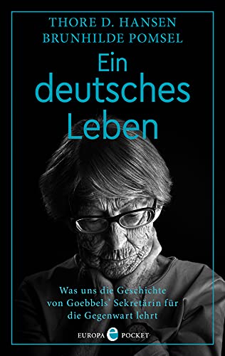 9783958904224: Ein deutsches Leben: Was uns die Geschichte von Goebbels' Sekretrin fr die Gegenwart lehrt