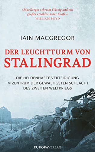 Imagen de archivo de Der Leuchtturm von Stalingrad: Die heldenhafte Verteidigung im Zentrum der gewaltigsten Schlacht des Zweiten Weltkriegs a la venta por medimops