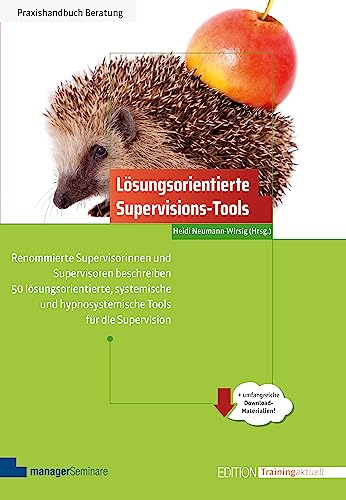 Stock image for Lsungsorientierte Supervisions-Tools: Renommierte Supervisorinnen und Supervisoren beschreiben 50 lsungsorientierte, systemische und hypnosystemische Tools fr die Supervision for sale by Revaluation Books