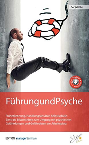 Imagen de archivo de Fhrung und Psyche: Frherkennung, Handlungsanstze, Selbstschutz: Zentrale Erkenntnisse zum Umgang mit psychischen Gefhrdungen und Gefhrdeten am Arbeitsplatz (Edition managerSeminare) a la venta por medimops