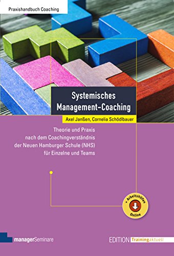 Imagen de archivo de Systemisches Management-Coaching: Theorie und Praxis nach dem Coachingverstndnis der Neuen Hamburger Schule (NHS) fr Einzelne und Teams a la venta por Altstadt Antiquariat Rapperswil