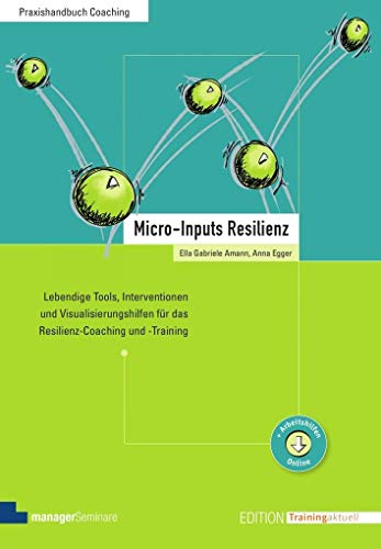 9783958910348: Micro-Inputs Resilienz: Lebendige Modelle, Interventionen und Visualisierungshilfen fr das Resilienz-Coaching und -Training - Klimaneutrale Ausgabe